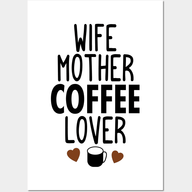 Wife mother coffee lover Wall Art by Tesszero